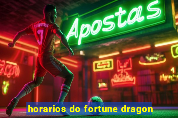 horarios do fortune dragon